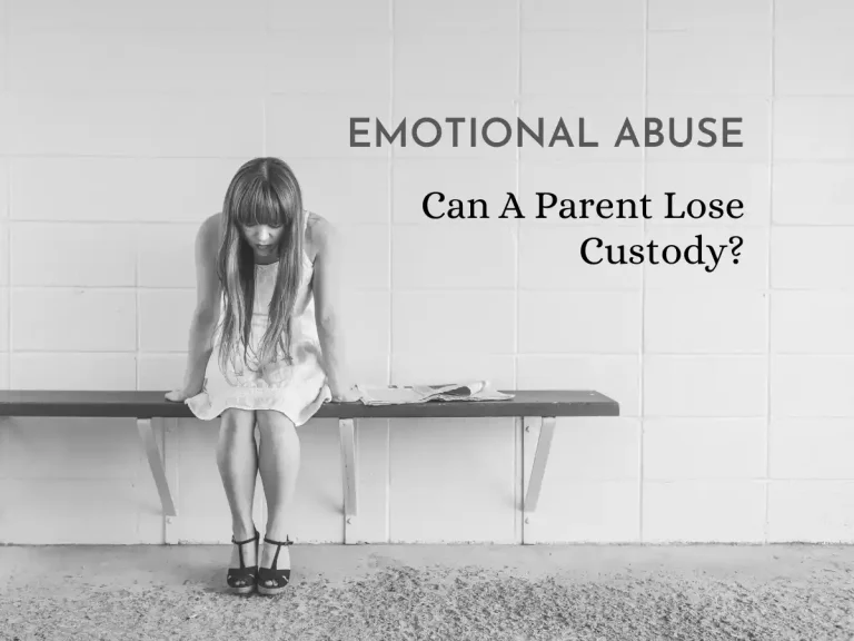Can You Lose Custody For Emotional Abuse?