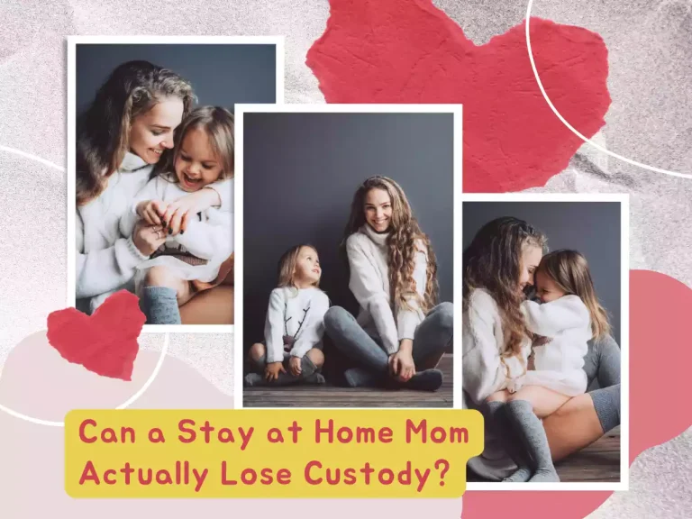 Can A Stay At Home Mom Lose Custody?