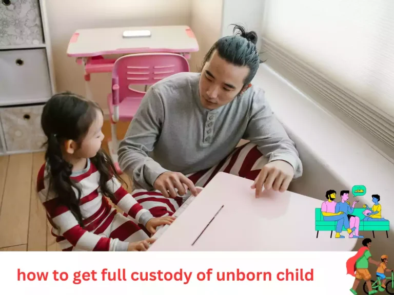How to Get Full Custody of Unborn Child: A Comprehensive Guide