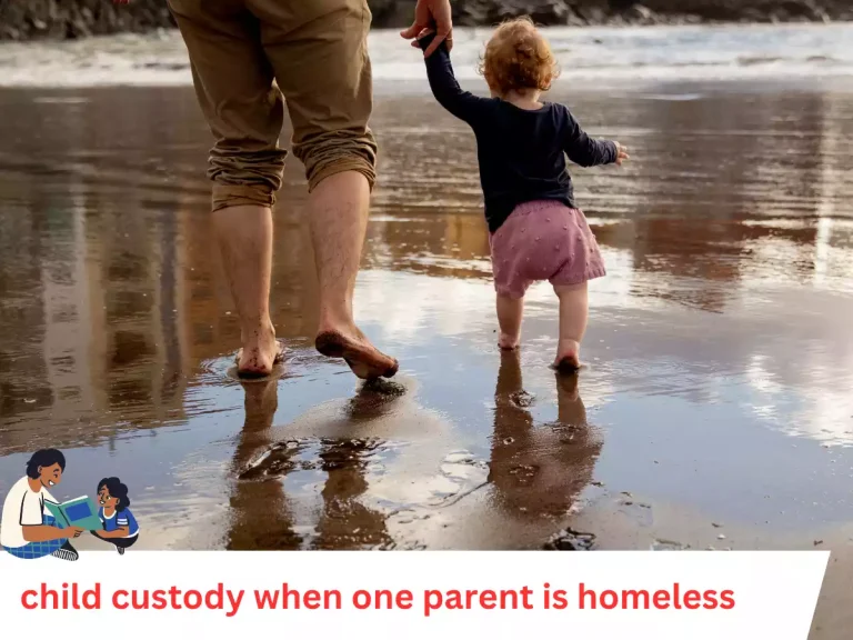 Child Custody When One Parent is Homeless: Navigating Challenges and Ensuring the Best Interests of the Child