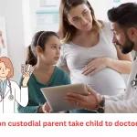 Can a Non-Custodial Parent Take a Child to the Doctor