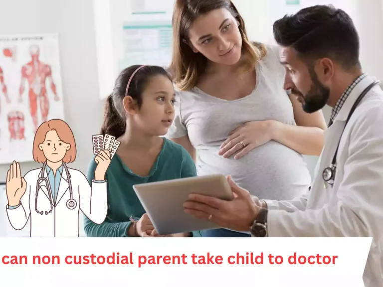 Can a Non-Custodial Parent Take a Child to the Doctor? Navigating Medical Care and Legal Rights