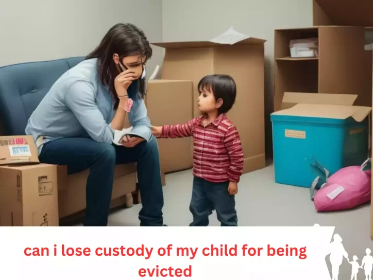 Can I Lose Custody of My Child for Being Evicted?