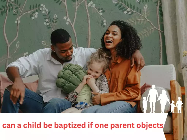 Can a Child Be Baptized If One Parent Objects?