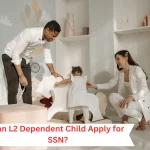 Can L2 Dependent Child Apply for SSN?