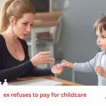 ex refuses to pay for childcare
