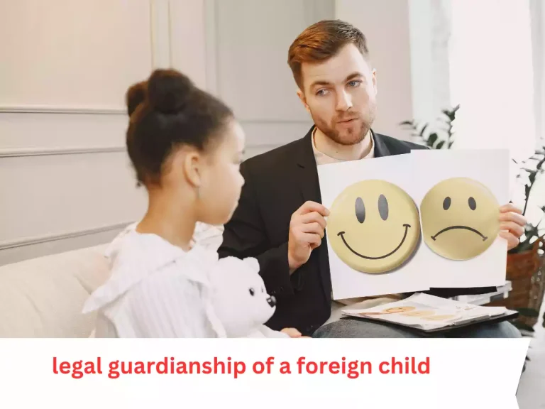 Legal Guardianship of a Foreign Child: What You Need to Know