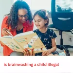 is brainwashing a child illegal