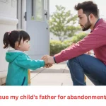 Can I sue my child's father for abandonment