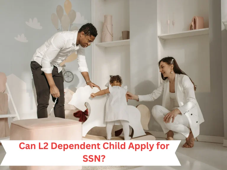 Can L2 Dependent Child Apply for SSN?
