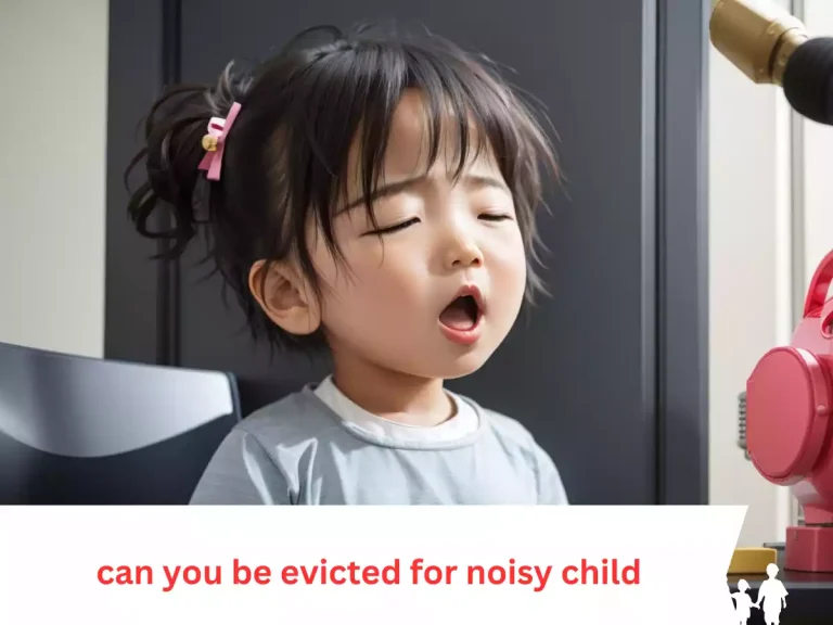 Can You Be Evicted for a Noisy Child? Exploring the Legal and Practical Aspects