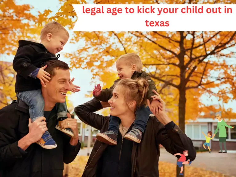 Legal Age to Kick Your Child Out in Texas: Understanding Parental Responsibility and Child Support