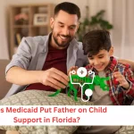 does medicaid put father on child support florida