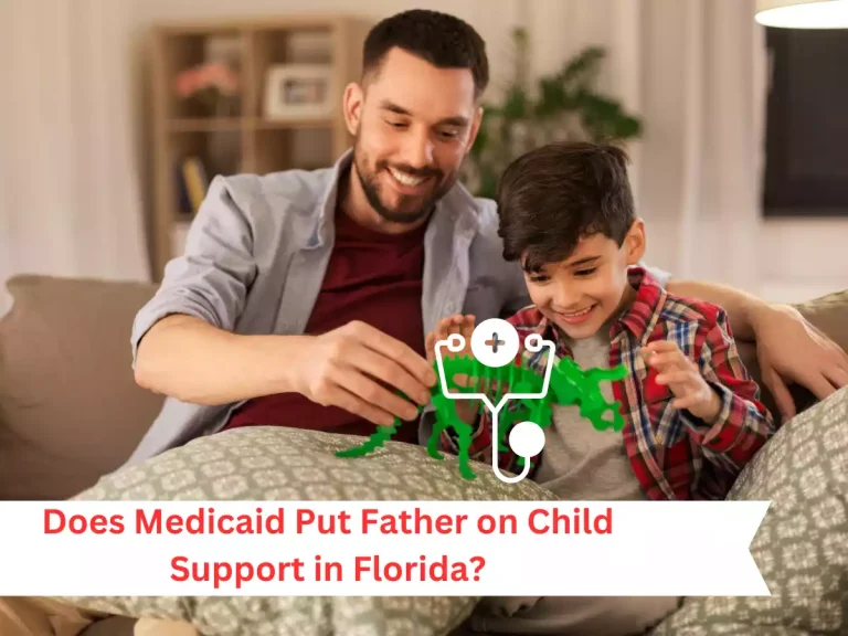 Does Medicaid Put Father on Child Support in Florida?