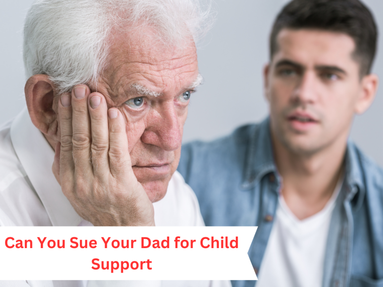 Navigating Child Support: Can You Sue Your Dad for Child Support?