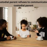 non-custodial parent refuses to communicate with a custodial parent